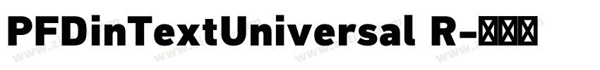 PFDinTextUniversal R字体转换 PFDinTextUniversal R字体转换